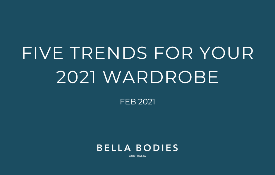 5 Trends for your 2021 Wardrobe