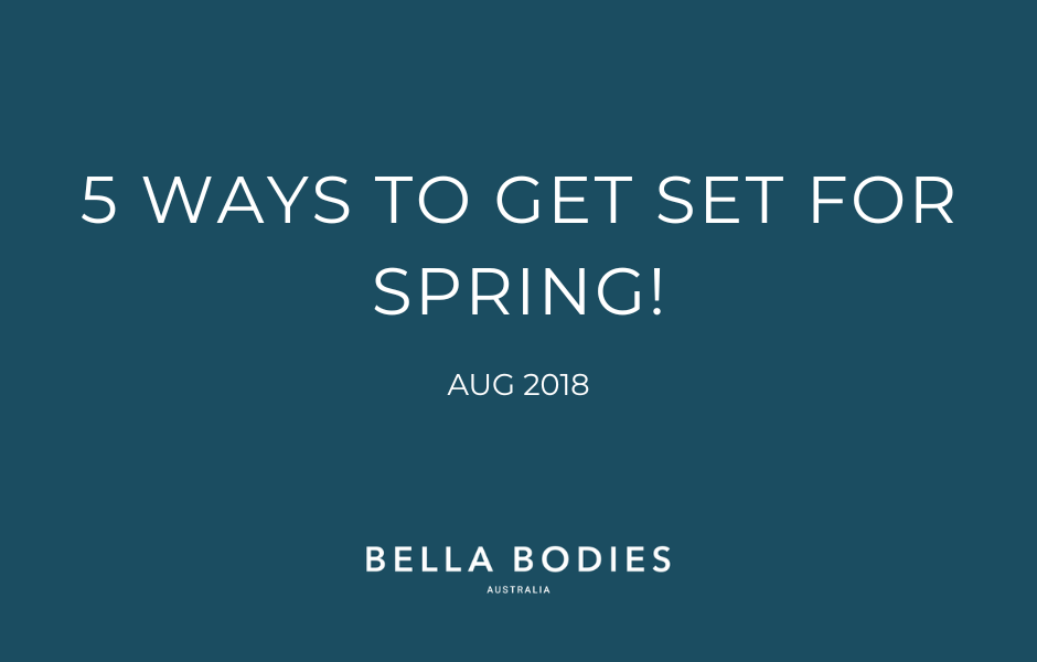 5 Fabulous Ways to Get Set For Spring!