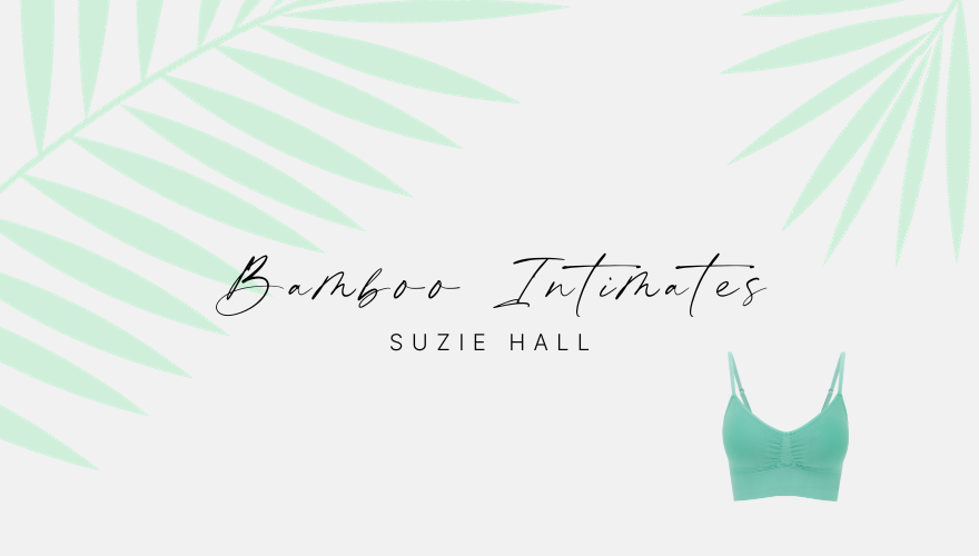 Suize Hall's Bamboo Intimates