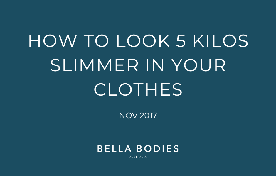 How to Look 5 Kilos Slimmer in Your Clothes